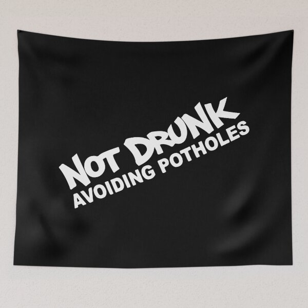 Item preview, Not Drunk Avoiding Potholes designed and sold by Shinigami969.
