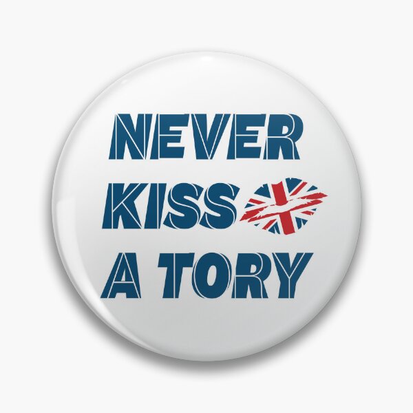 Item preview, British Politics. Never kiss a Tory designed and sold by BuxomBabe21.