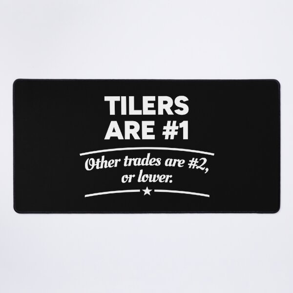 Item preview, Tilers are number 1. Other trades are number 2, or lower. designed and sold by redacteddesign.