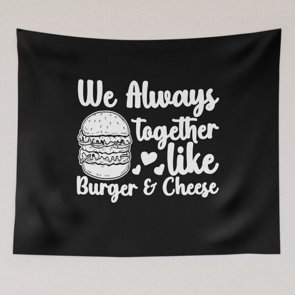 Item preview, Always Together Burger and Cheese Burger designed and sold by MooonTees.