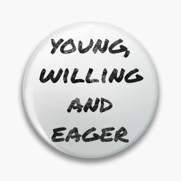 Item preview, Young, Willing and Eager-Black designed and sold by Wtp1985.