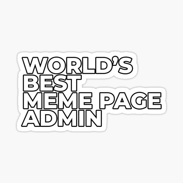 "World's Best Meme Page Admin Funny Instagram Meme Lover Gift Design