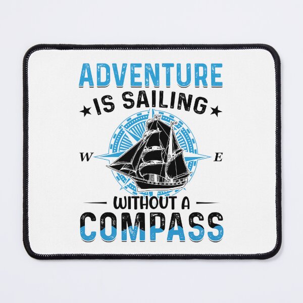 Item preview, Adventure is sailing without a compass boat ship captain design designed and sold by absolutdesign.