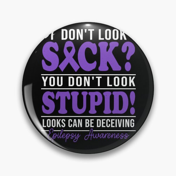 Item preview, You Don't Look Stupid Epilepsy Awareness designed and sold by Darly-Walker.