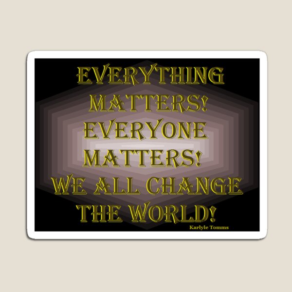 We All Change The World Magnet