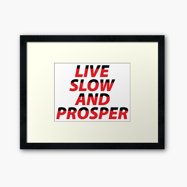 Item preview, Live Slow and Prosper designed and sold by bluehair.