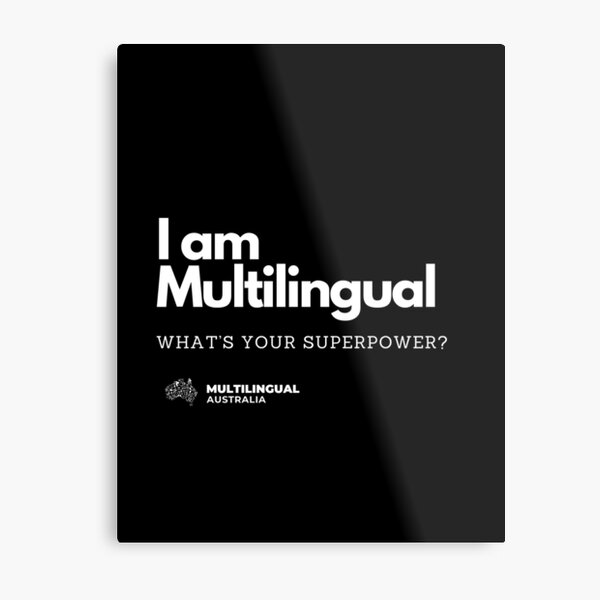 I am multilingual (reverse) Metal Print