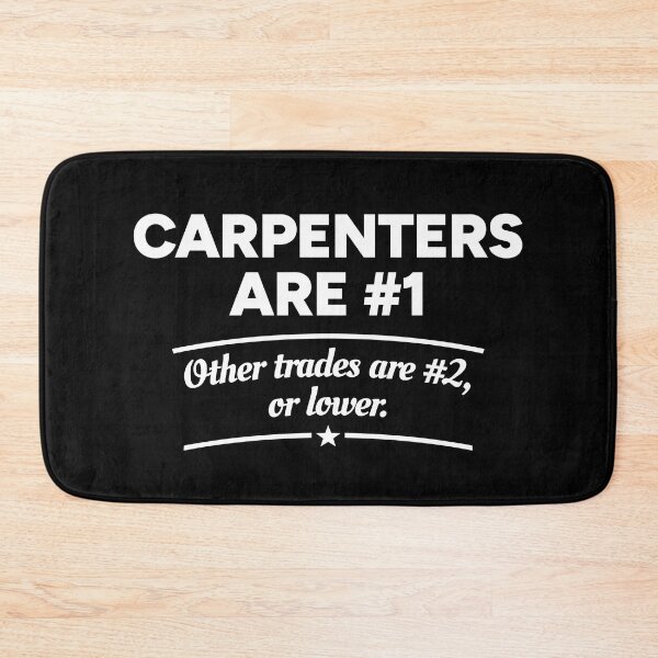 Item preview, Carpenters are number 1. Other trades are number 2, or lower. designed and sold by redacteddesign.