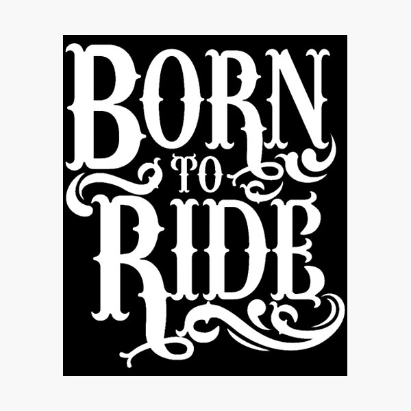Item preview, Born To Ride designed and sold by ipekcimamukos.