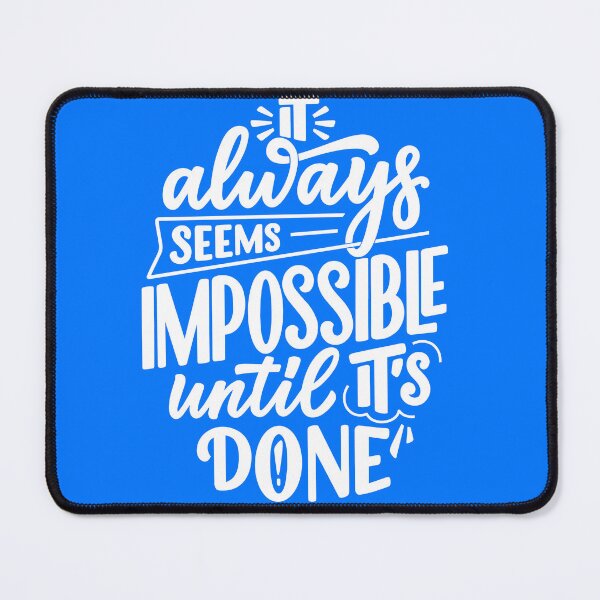 Item preview, It always seems impossible wntil it's done  designed and sold by ASLI-SH.