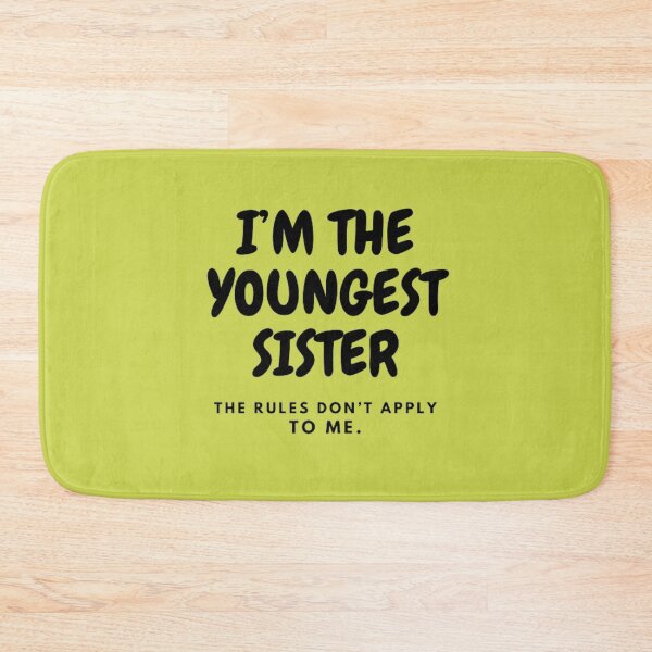 Item preview, I’M THE YOUNGEST SISTER | THE RULES DON’T APPLY TO ME designed and sold by HASSANBADRI2050.