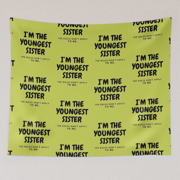 Item preview, I’M THE YOUNGEST SISTER | THE RULES DON’T APPLY TO ME designed and sold by HASSANBADRI2050.