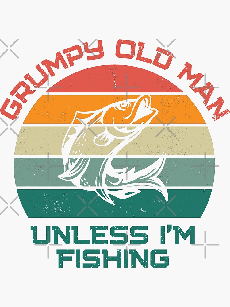 I'm A Grumpy Old Man Funny Fishing Gifts  Sticker for Sale by nquestiaa