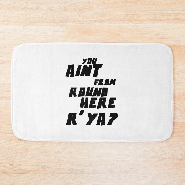 Item preview, YOU AIN'T FROM ROUND HERE R' YA? designed and sold by CRINGEWORTHY TEES.