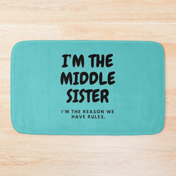 Item preview, I’M THE MIDDLE SISTER | I’M THE REASON WE HAVE RULES designed and sold by HASSANBADRI2050.