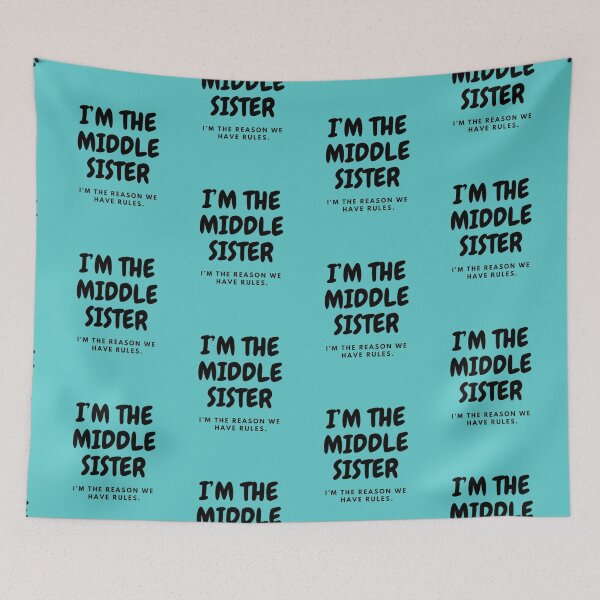 Item preview, I’M THE MIDDLE SISTER | I’M THE REASON WE HAVE RULES designed and sold by HASSANBADRI2050.