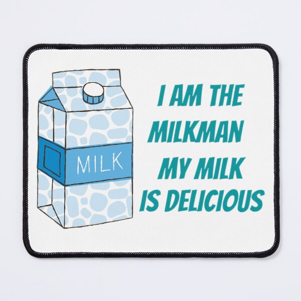 Item preview, I Am The Milkman My Milk Is Delicious designed and sold by Shopaholicer.