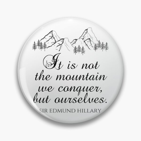 Item preview, Sir Edmund Hillary Quotes - It Is Not The Mountain We Conquer But Ourselves - Mountain Climbing Quotes designed and sold by PhiloJourney.