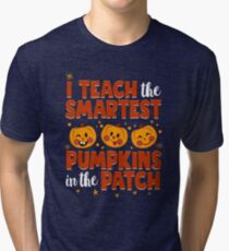 I Teach The Smartest Pumpkins Funny Teacher Autumn Tri-blend T-Shirt