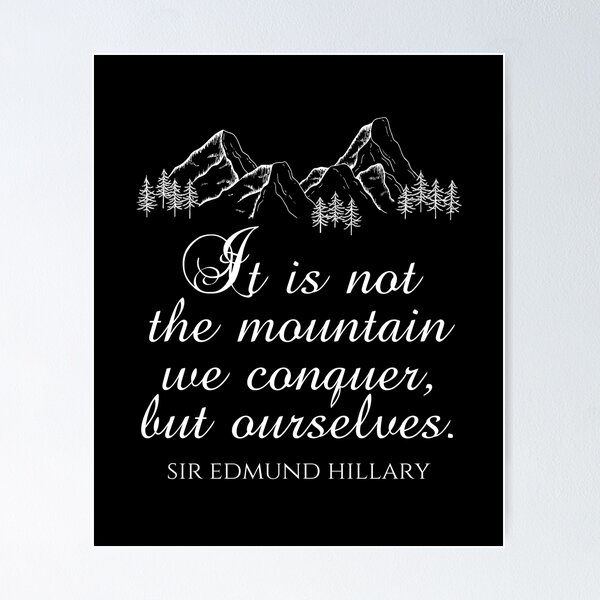 Item preview, Sir Edmund Hillary Quotes - It Is Not The Mountain We Conquer But Ourselves - Mountain Climbing Quotes designed and sold by PhiloJourney.