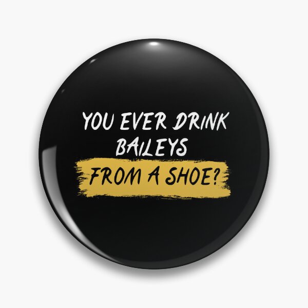 Item preview,  You Ever Drink Baileys From A Show? designed and sold by The Love Quill.