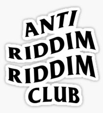 ANTI RIDDIM RIDDIM CLUB Sticker