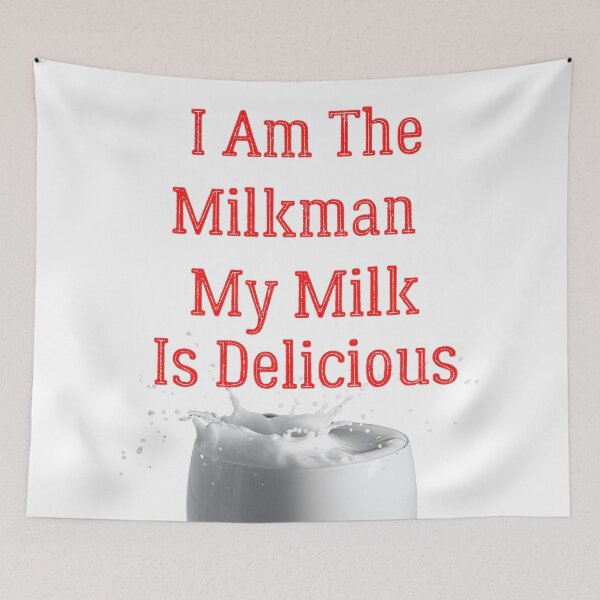 Item preview, I Am The Milkman My Milk Is Delicious designed and sold by Shopaholicer.