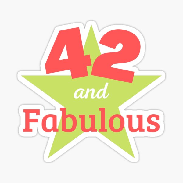 42-years-old-and-fabulous-42nd-birthday-sticker-for-sale-by-joemo100