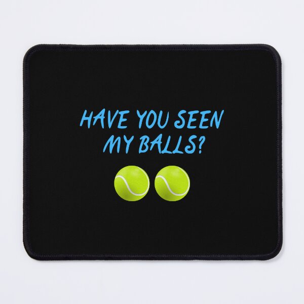 Item preview, Have You Seen My Balls? designed and sold by The Love Quill.