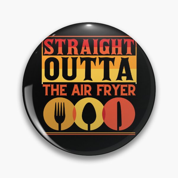 Item preview, Straight Outta The Air Fryer designed and sold by LiToDesignCo.