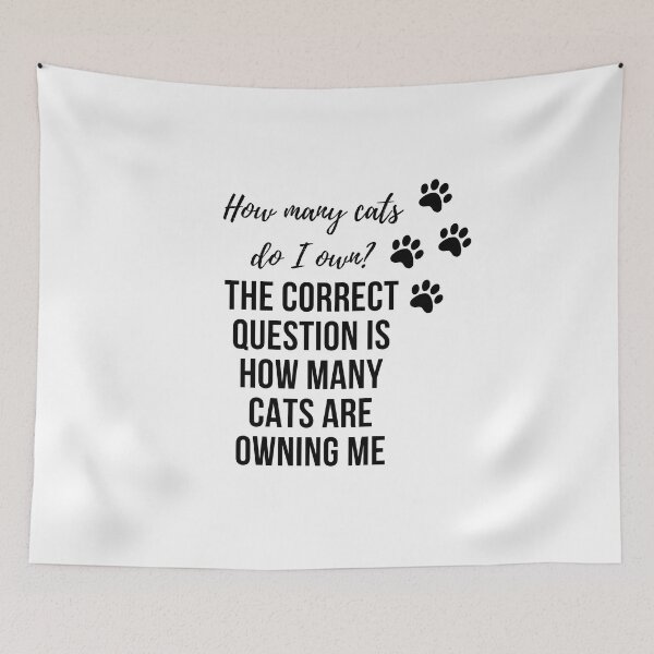 Item preview, How many cats do I own? The correct question is how many cats are owning me designed and sold by Yulacreative.