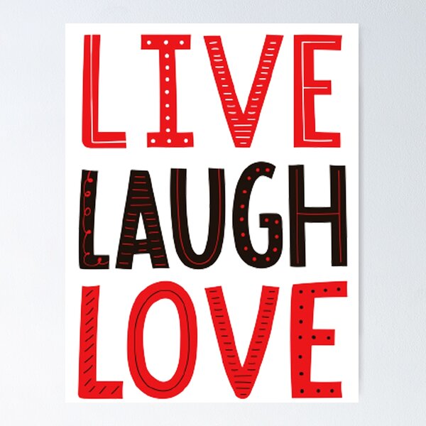 Live Laugh Love Sign, Live Laugh Love Poster for Sale by graphic