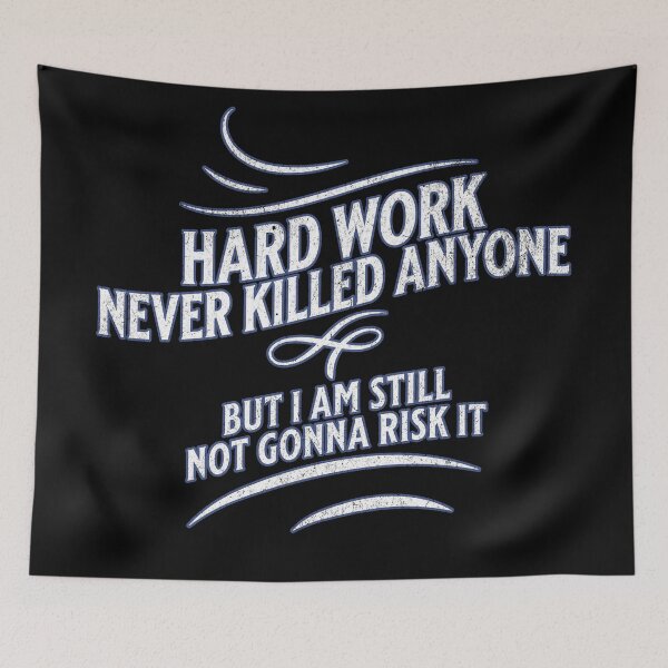 Item preview, Hard work never killed anyone designed and sold by JoRealm.