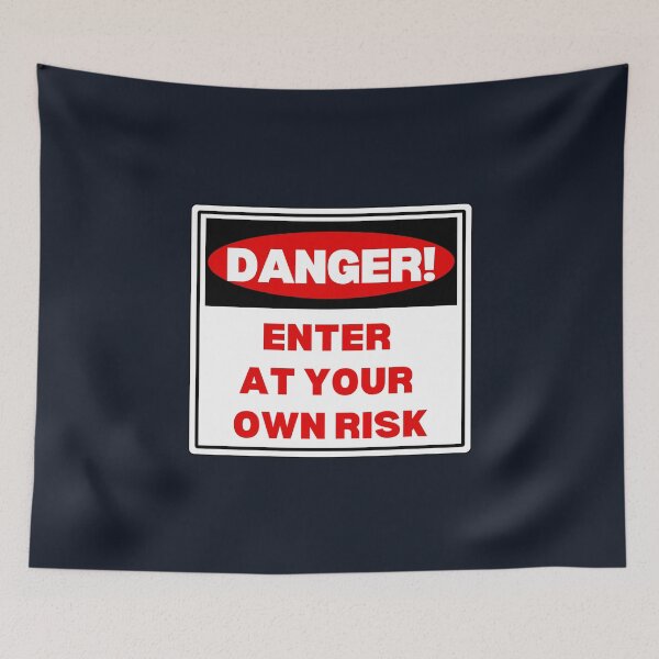 Item preview, Danger enter at your own risk designed and sold by LewisRichie.