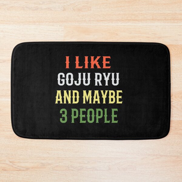 Item preview, I Like Goju Ryu and Maybe 3 People! Funny Karate Instructor Design. Japanese Martial Art Design For A Karate Lover designed and sold by TheKarateStore.