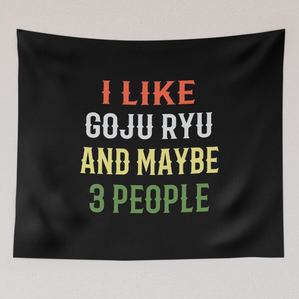 Item preview, I Like Goju Ryu and Maybe 3 People! Funny Karate Instructor Design. Japanese Martial Art Design For A Karate Lover designed and sold by TheKarateStore.