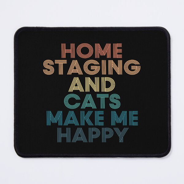 Item preview, Home Staging And Cats Make Me Happy designed and sold by kindxinn.