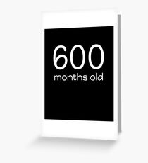 Funny 600 Months Old 50th Birthday T-Shirt Geek Gift Greeting Card
