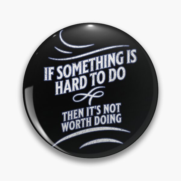 Item preview, if something is hard to do then it's not worth doing designed and sold by JoRealm.