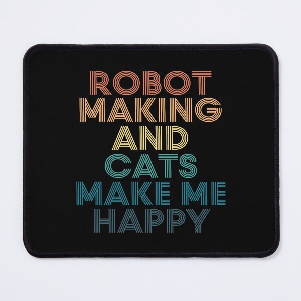 Item preview, Robot Making And Cats Make Me Happy designed and sold by kindxinn.