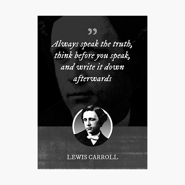 Item preview, Lewis Carroll - Always speak the truth, think before you speak, and write it down afterwards designed and sold by Syahrasi.