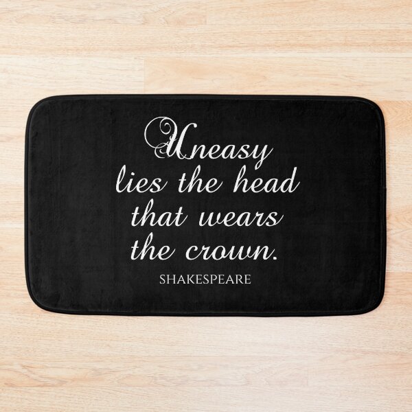Item preview, Shakespeare Quotes - Uneasy Lies The Head That Wears The Crown designed and sold by PhiloJourney.