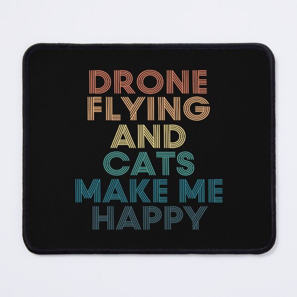 Item preview, Drone Flying And Cats Make Me Happy designed and sold by kindxinn.