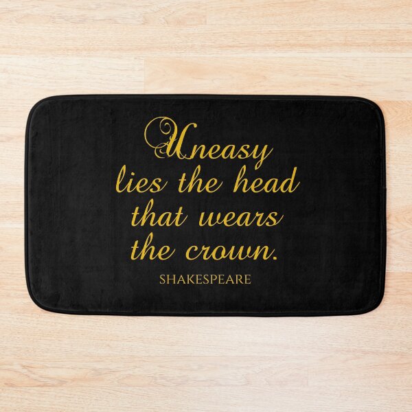 Item preview, Shakespeare Quotes - Uneasy Lies The Head That Wears The Crown designed and sold by PhiloJourney.
