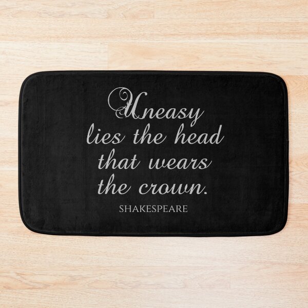 Item preview, Shakespeare Quotes - Uneasy Lies The Head That Wears The Crown designed and sold by PhiloJourney.