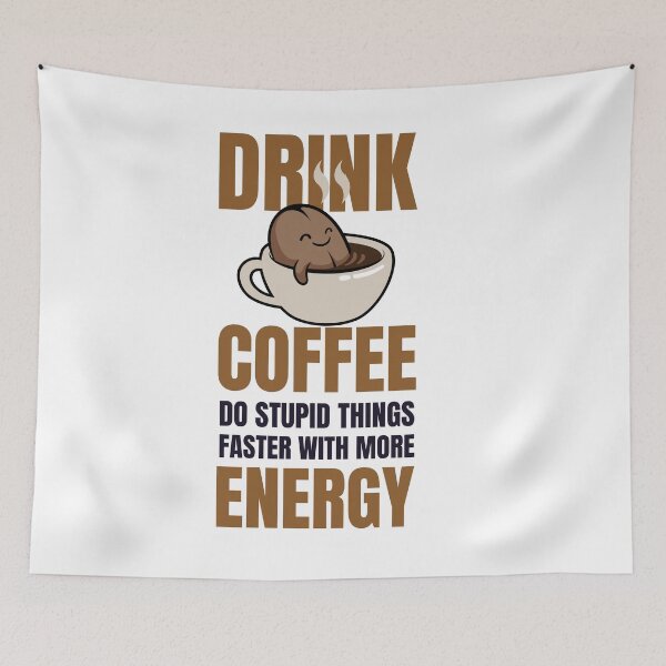 Item preview, Drink Coffee Do Stupid Things Faster With More Energy designed and sold by Xoox Art.