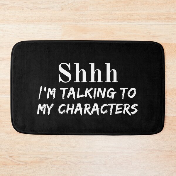 Item preview, Shhh I'm Talking To My Characters - White Text designed and sold by TheKnightWriter.