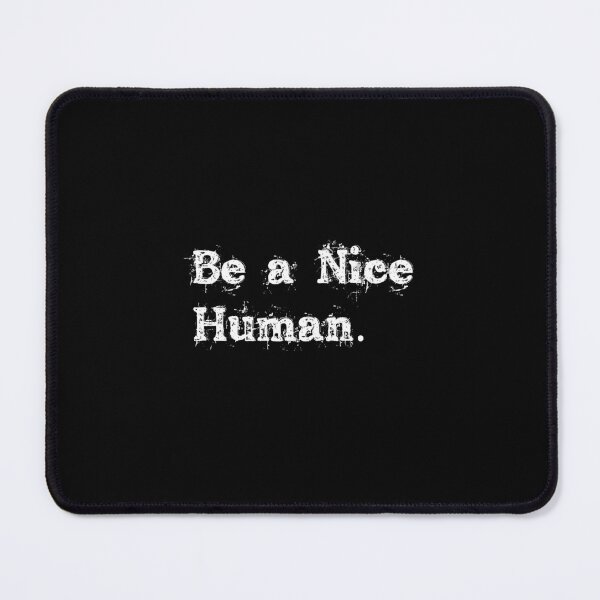 Item preview, Inspirational Be A Nice Human, Positive Sayings, Be A Nice Human Funny Nice And Kindness Lover, Be A Nice Human designed and sold by RedArtsDesign.