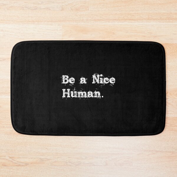 Item preview, Inspirational Be A Nice Human, Positive Sayings, Be A Nice Human Funny Nice And Kindness Lover, Be A Nice Human designed and sold by RedArtsDesign.