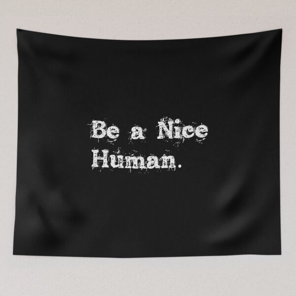 Item preview, Inspirational Be A Nice Human, Positive Sayings, Be A Nice Human Funny Nice And Kindness Lover, Be A Nice Human designed and sold by RedArtsDesign.
